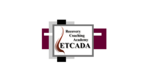 East Texas Council on Alcoholism and Drug Abuse (ETCADA) - Recovery Coaching Academy