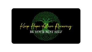 Keep Hope Alive Recovery - Be Your Best Self